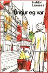 Úngur ég var - Halldór Laxness