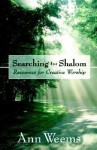 Searching for Shalom: Resources for Creative Worship - Ann Weems