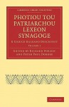 Photiou Tou Patriarchou Lexeon Synagoge: E Codice Galeano Descripsit (Cambridge Library Collection - Classics) (Volume 1) - Photius, Richard Porson, Peter Paul Dobree