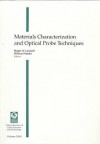 Materials Characterization and Optical Probe Techniques: Proceedings of a Conference Held 27-30 July 1997, San Diego, California - Roger A. Lessard