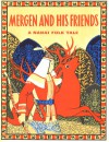 Mergen and His Friends: A Nanai Folk Tale - Jim Riordan