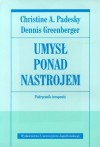 Umysł ponad nastrojem. Podręcznik terapeuty - Christine Padesky, Dennis Greenberger