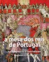 A Mesa dos Reis de Portugal - Ana Isabel Buescu, David Felismino, Maria Helena da Cruz Coelho