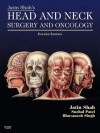 Jatin Shah's Head and Neck Surgery and Oncology: Expert Consult: Online - Jatin P. Shah, Snehal G. Patel, Bhuvanesh Singh