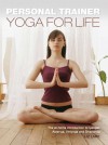 Personal Trainer: Yoga for Life: The At-Home Introduction to Iyengar, Astanga, Viniyoga and Sivananda - Liz Lark