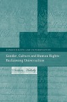 Gender, Culture and Human Rights: Reclaiming Universalism - Siobhan Mullally