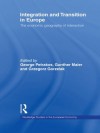 Integration and Transition in Europe: The Economic Geography of Interaction (Routledge Studies in the European Economy) - Grzegorz Gorzelak, Gunther Maier, George Petrakos