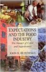 Expectations and the Food Industry: The Impact of Color and Appearance - John B. Hutchings