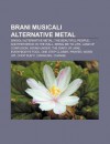 Brani Musicali Alternative Metal: Singoli Alternative Metal, the Beautiful People, Another Brick in the Wall, Bring Me to Life - Source Wikipedia