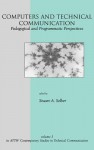 Computers and Technical Communication: Pedagogical and Programmatic Perspectives - Stuart A. Selber