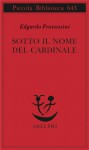 Sotto il nome del Cardinale - Edgardo Franzosini