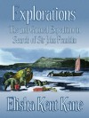 Explorations: The 2nd Grinnell Expedition in Search of Sir John Franklin - Elisha Kent Kane