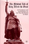 The Medieval Life of King Alfred the Great: A Translation and Commentary on the Text Attributed to Asser - Asser, Alfred P. Smyth