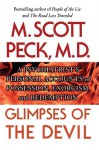 Glimpses of the Devil: A Psychiatrist's Personal Accounts of Possession, - M. Scott Peck