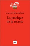 La poétique de la rêverie - Gaston Bachelard