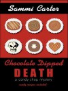 Chocolate Dipped Death - Sammi Carter