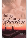 Sultry In Sweden - Sloane Taylor