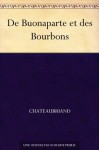 De Buonaparte et des Bourbons (French Edition) - François-René de Chateaubriand