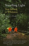 Travelling Light: Your Journey to Wholeness - Daniel J. O'Leary