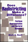 Does Redistricting Make A Difference?: Partisan Representation And Electoral Behavior - Mark E. Rush