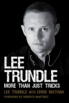 Lee Trundle: More Than Just Tricks - Lee Trundle, Chris Wathan, Roberto Martinez