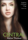 Central (Daughters Of Saraqael, #2) - Raine Thomas