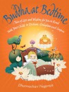 Buddha at Bedtime: Tales of Love and Wisdom for You to Read with Your Child to Enchant, Enlighten and Inspire - Dharmachari Nagaraja