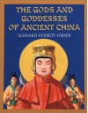 The Gods and Goddesses of Ancient China - Leonard Everett Fisher