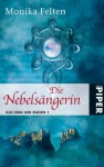 Die Nebelsängerin - Monika Felten