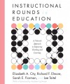 Instructional Rounds in Education: A Network Approach to Improving Teaching and Learning - Elizabeth A. City, Richard F. Elmore, Lee Teitel, Sarah E. Fiarman