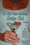 It's Not Your Mother's Bridge Club - Michele Cozzens