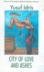 City of Love and Ashes - Yusuf Idris