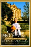 Counting My Chickens . . .: And Other Home Thoughts - Deborah Devonshire, Susan Hill, Sophia Topley