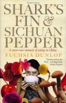 Shark's Fin And Sichuan Pepper: A Sweet-Sour Memoir of Eating in China - Fuchsia Dunlop