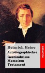 Autobiographisches: Gestandnisse / Memoiren / Testament - Heinrich Heine