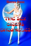 The Sex Circus Chronicles: Five Very Extreme Barely Legal Sex Erotica Stories - Sheena Stone