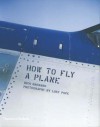 How to Fly a Plane. Nick Barnard - Nick Barnard