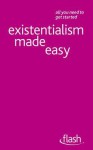 Existentialism Made Easy. Mel Thompson, Nigel Rodgers - Mel Thompson