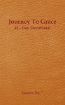 Journey to Grace 40 Day Devotional - Barger Leisa, Kathy Hansen, Fran Piegari, Eugenia Robbins, Barger Leisa