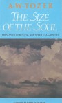 The Size of the Soul: Principles of Revival and Spiritual Growth - A.W. Tozer