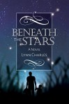 Beneath the Stars - Lynn Charles