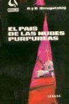 El país de las nubes purpúreas - Arkady Strugatsky, Boris Strugatsky