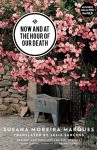 Now and at the Hour of our Death - Susana Moreira Marques, Julia Sanches