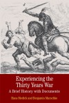 Experiencing the Thirty Years War: A Brief History with Documents - Hans Medick