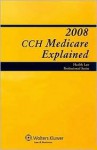 Medicare Explained (2008) (Medicare Explained) - CCH Incorporated