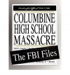 [(Columbine High School Massacre: The FBI Files )] [Author: Federal Bureau of Investigation] [Dec-2007] - Federal Bureau of Investigation