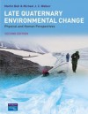 Late Quaternary Environmental Change: Physical and Human Perspectives - Martin Bell