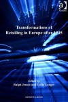 Transformations of Retailing in Europe After 1945 - Ralph Jessen, Lydia Langer