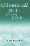 Old McDonald Had a Funny Farm - Mary McDowell