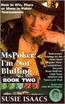 MsPoker: I'm Not Bluffing, Book 2 - Susie Isaacs